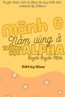 [Truyện Chữ] - Mãnh O Nằm Vùng Ở Trường Học Alpha