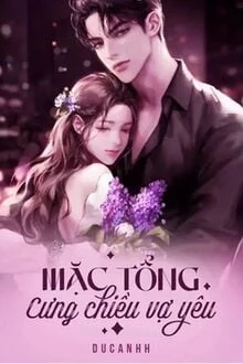 [Truyện Chữ] - Mặc Tổng Cưng Chiều Vợ Yêu