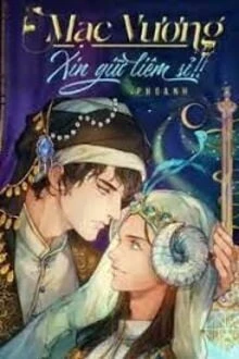 [Truyện Chữ] - Mạc Vương, Xin Giữ Liêm Sỉ!!