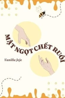 [Truyện Chữ] - Mật Ngọt Chết Ruồi