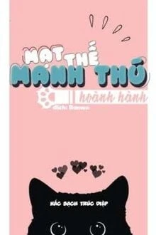 [Truyện Chữ] - Mạt Thế Manh Thú Hoành Hành