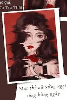 [Truyện Chữ] - Mạt Thế Nữ Phụ Hằng Ngày Đều Bị Sủng