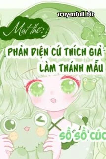 [Truyện Chữ] - Mạt Thế: Nhân Vật Phản Diện Thích Giả Làm Thánh Mẫu