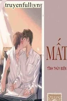 [Truyện Chữ] - Mất - Tĩnh Thủy Biên