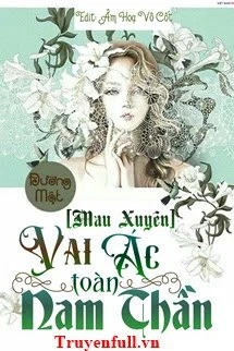 [Truyện Chữ] - Mau Xuyên: Vai Ác Toàn Nam Thần