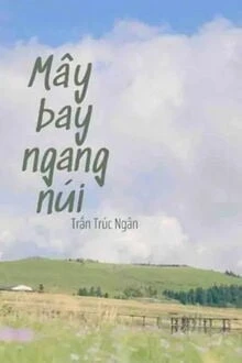 [Truyện Chữ] - Mây Bay Ngang Núi