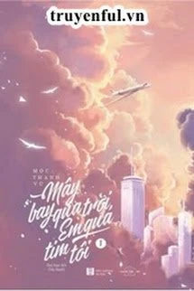 [Truyện Chữ] - Mây Bay Qua Trời, Em Qua Tim Tôi