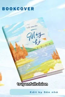 [Truyện Chữ] - Mây Hồ - Tuế Nguyên