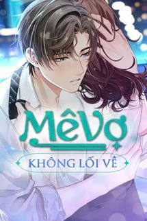 [Truyện Chữ] - Mê Vợ Không Lối Về