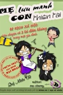[Truyện Chữ] - Mẹ Lưu Manh Con Thiên Tài