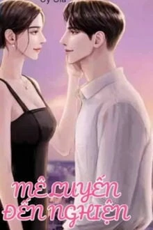 [Truyện Chữ] - Mê Luyến Đến Nghiện