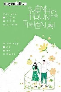 [Truyện Chữ] - Mệnh Trung Thiên Ái