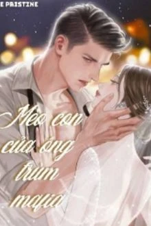 [Truyện Chữ] - Mèo Con Của Ông Trùm Mafia