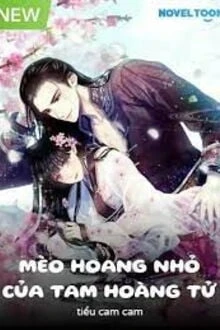 [Truyện Chữ] - Mèo Hoang Nhỏ Của Tam Hoàng Tử
