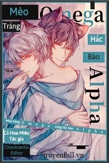 [Truyện Chữ] - Mèo Trắng Omega Cùng Hắc Báo Alpha