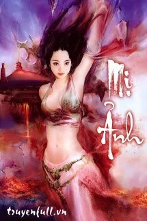 [Truyện Chữ] - Mị Ảnh