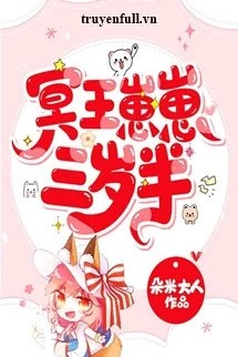 [Truyện Chữ] - Minh Vương - Tể Tể Ba Tuổi Rưỡi