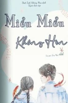 [Truyện Chữ] - Miểu Miểu Không Hẹn