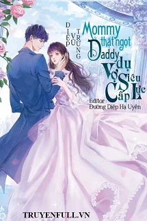 [Truyện Chữ] - Mommy Bảo Bối Daddy Là Tổng Giám Đốc Siêu Quyền Lực