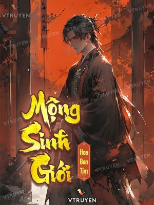 [Truyện Chữ] - Mộng Sinh Giới