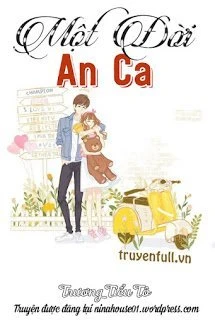 [Truyện Chữ] - Một Đời An Ca