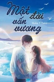 [Truyện Chữ] - Một Đời Vấn Vương