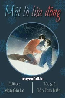 [Truyện Chữ] - Một Lò Lửa Đông - Tần Tam Kiến