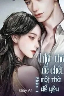 [Truyện Chữ] - Một Thời Để Chết Một Thời Để Yêu