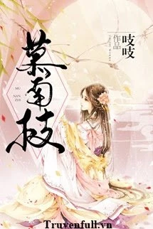 [Truyện Chữ] - Mộ Nam Chi