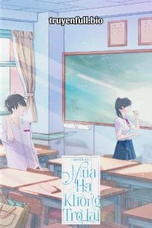 [Truyện Chữ] - Mùa Hạ Không Trở Lại - Quyến Hy