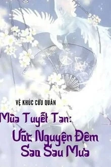 [Truyện Chữ] - Mùa Tuyết Tan: Ước Nguyện Đêm Sao Sau Mưa