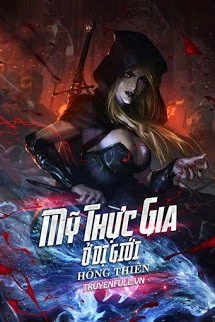 [Truyện Chữ] - Mỹ Thực Gia Ở Dị Giới