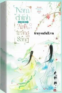 [Truyện Chữ] - Nam Chính Chỉ Yêu Ánh Trăng Sáng