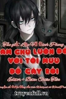 [Truyện Chữ] - Nam Chính Luôn Đối Với Tôi Mưu Đồ Gây Rối