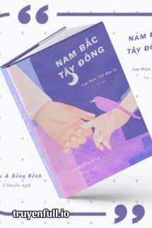 [Truyện Chữ] - Nam Bắc Tây Đông – Lạp Diện Thổ Đậu Ty