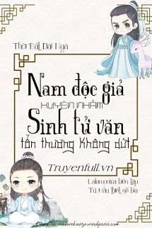 [Truyện Chữ] - Nam Độc Giả Xuyên Nhầm Sinh Tử Văn Tổn Thương Không Dứt