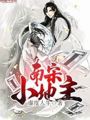 [Truyện Chữ] - Nam Tống Tiểu Địa Chủ