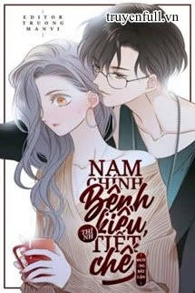 [Truyện Chữ] - Nam Thần Bệnh Kiều, Thỉnh Tiết Chế