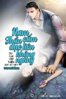 [Truyện Chữ] - Nam Thần Cấm Dục, Trêu Không Ngừng