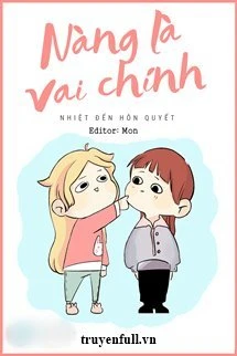 [Truyện Chữ] - Nàng Là Vai Chính