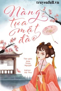 [Truyện Chữ] - Nàng Tựa Mật Đào