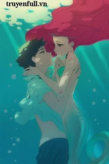 [Truyện Chữ] - Nàng Tiên Cá