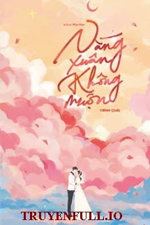 [Truyện Chữ] - Nắng Xuân Không Muộn - Trình Quái