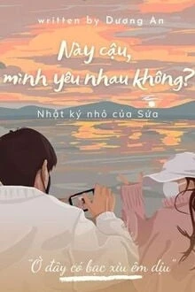 [Truyện Chữ] - Này Cậu, Mình Yêu Nhau Không