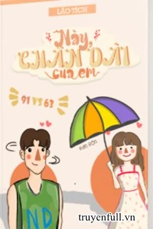 [Truyện Chữ] - Này! Chân Dài Của Em