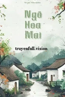 [Truyện Chữ] - Ngõ Hoa Mai - Trầm Khiêm