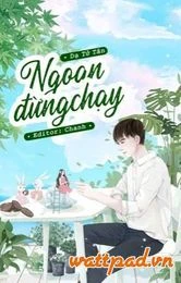 [Truyện Chữ] - Ngoan Đừng Chạy - Dạ Tử Tân