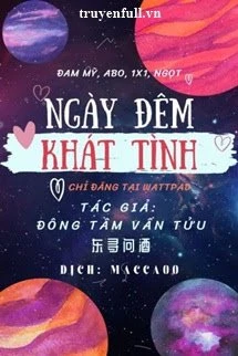 [Truyện Chữ] - Ngày Đêm Khát Tình