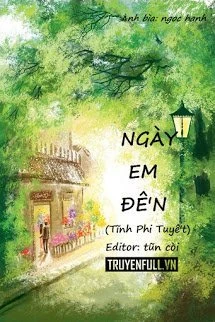 [Truyện Chữ] - Ngày Em Đến