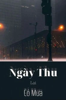 [Truyện Chữ] - Ngày Thu Lại Có Mưa